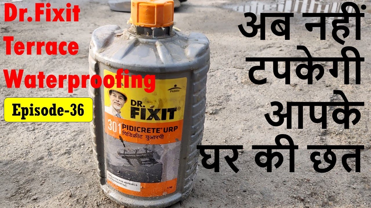 Ep 36 Dr Fixit Waterproofing For Roof Dr Fixit Terrace Waterproofing अब नह टपक ग आपक घर क छत Youtube