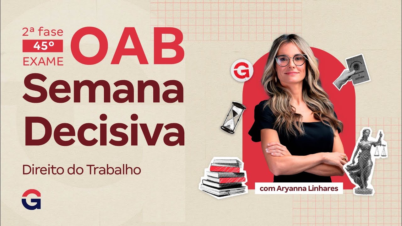 2ª fase do 45º Exame da OAB: Semana Decisiva | Direito do Trabalho com Aryanna Linhares