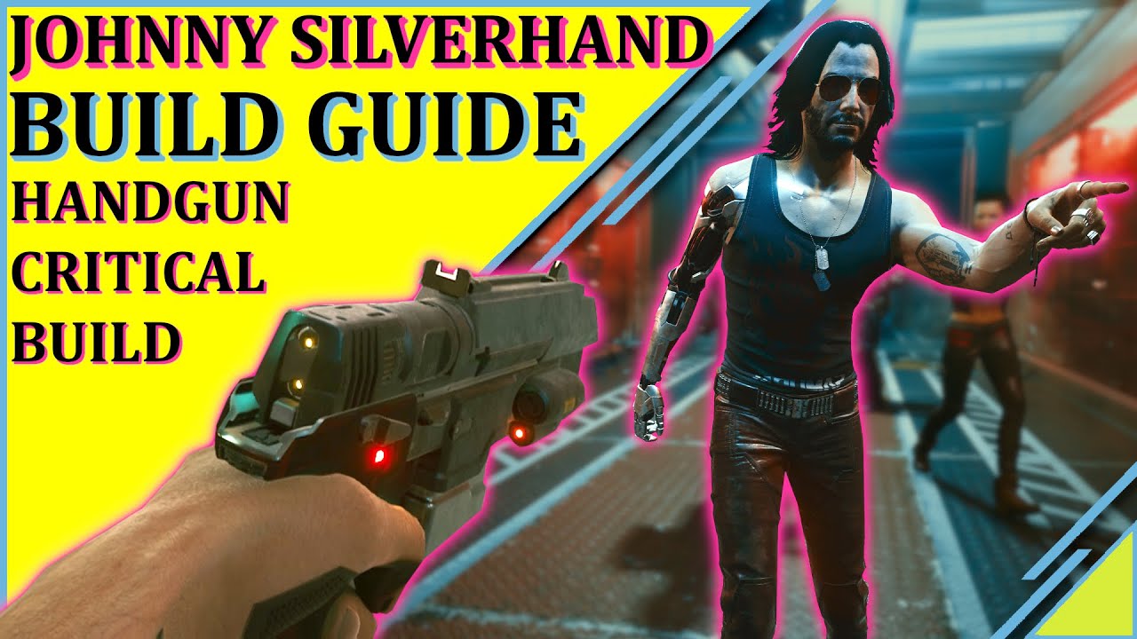 Cyberpunk 2077 Johnny Silverhand Build \\ Handgun Crit Build Guide