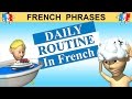 Learn to talk about your daily routine  typical day in french