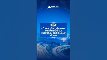CÓ NÊN DÙNG TỆP DATA CÓ SẴN ĐỂ CHẠY FACEBOOK ADS KHÔNG?⁉️ #adsplus #facebookads #batdongsan