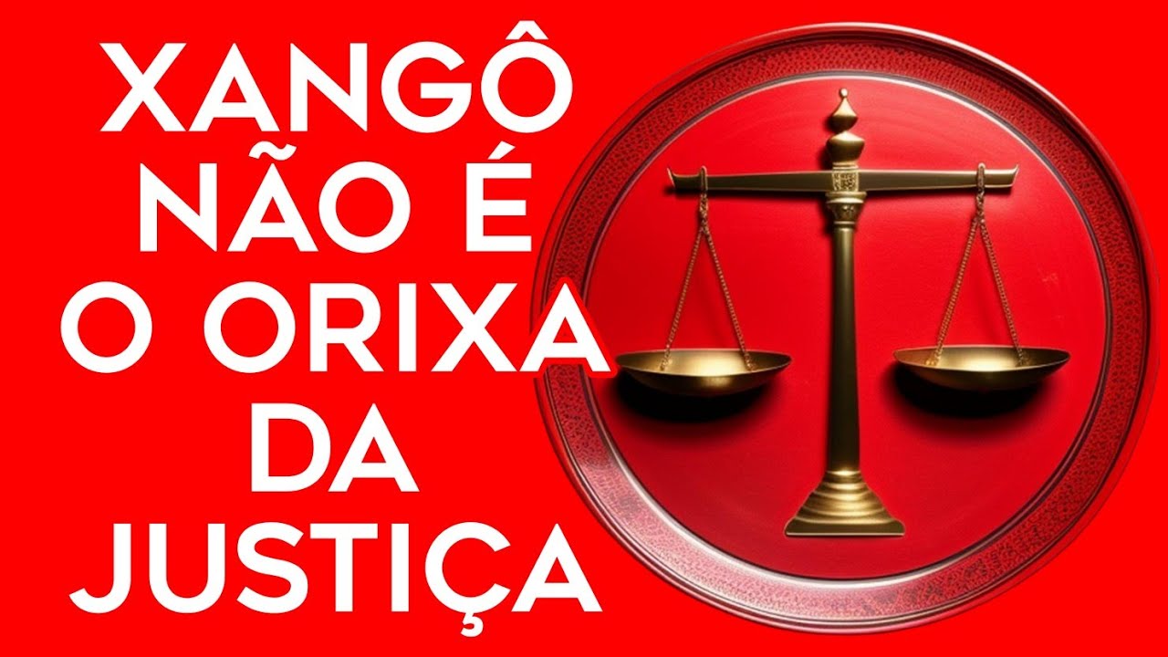 Xangô NÃO É o Orixá da Justiça
