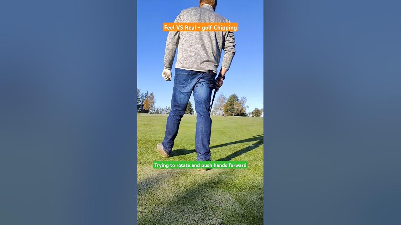 Feel VS Real Golf chipping rotate and hands forward! YouTube