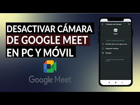 ¿Cómo Desactivar la Cámara de Video en Google Meet de PC y Celular? - Guía Fácil
