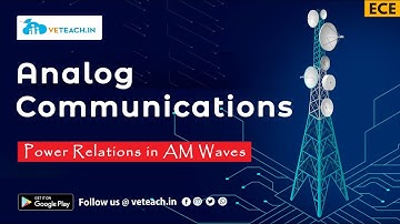 Power Relations in AW Waves || Analog Communications || ECE || Every B.Tech Student Must Watch