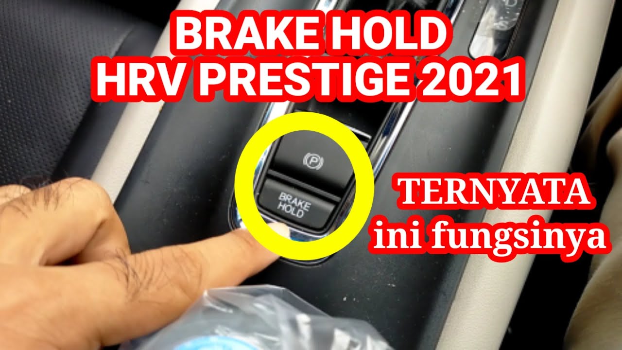 Brake Hold Honda Hr-V Prestige 2021, Ternyata Begini Fungsinya, Fitur Ajaib Honda - Youtube