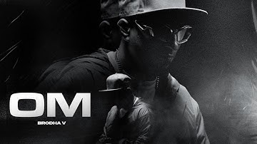OM - Brodha V [Official Music Video]