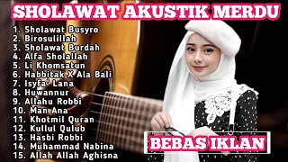 SHOLAWAT AKUSTIK TERBARU || SHOLAWAT AKUSTIK MERDU FULL ALBUM TERBARU