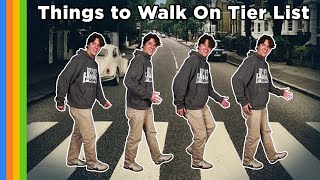 Things to Walk On Tier List @HIVEMIND.UNLIMITED