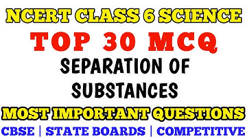 Best MCQ Class 6 Separation of Substances || Class 6 Chapter 9 Science // Class 6 NCERT
