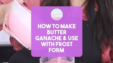 How To Make Butter Ganache And Use With Frost Form