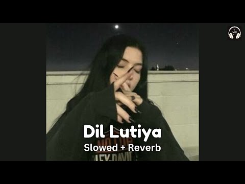 Dil Lutiya [Slowed+Reverb] | Jazzy B | Ft. Apache Indian | Lofi With Bass