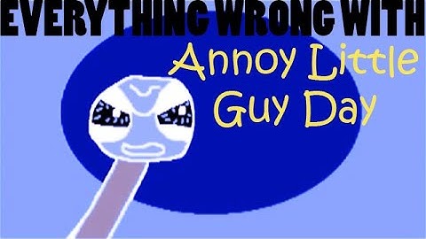 Everything Wrong With Annoy Little Guy Day in 3 minutes or less
