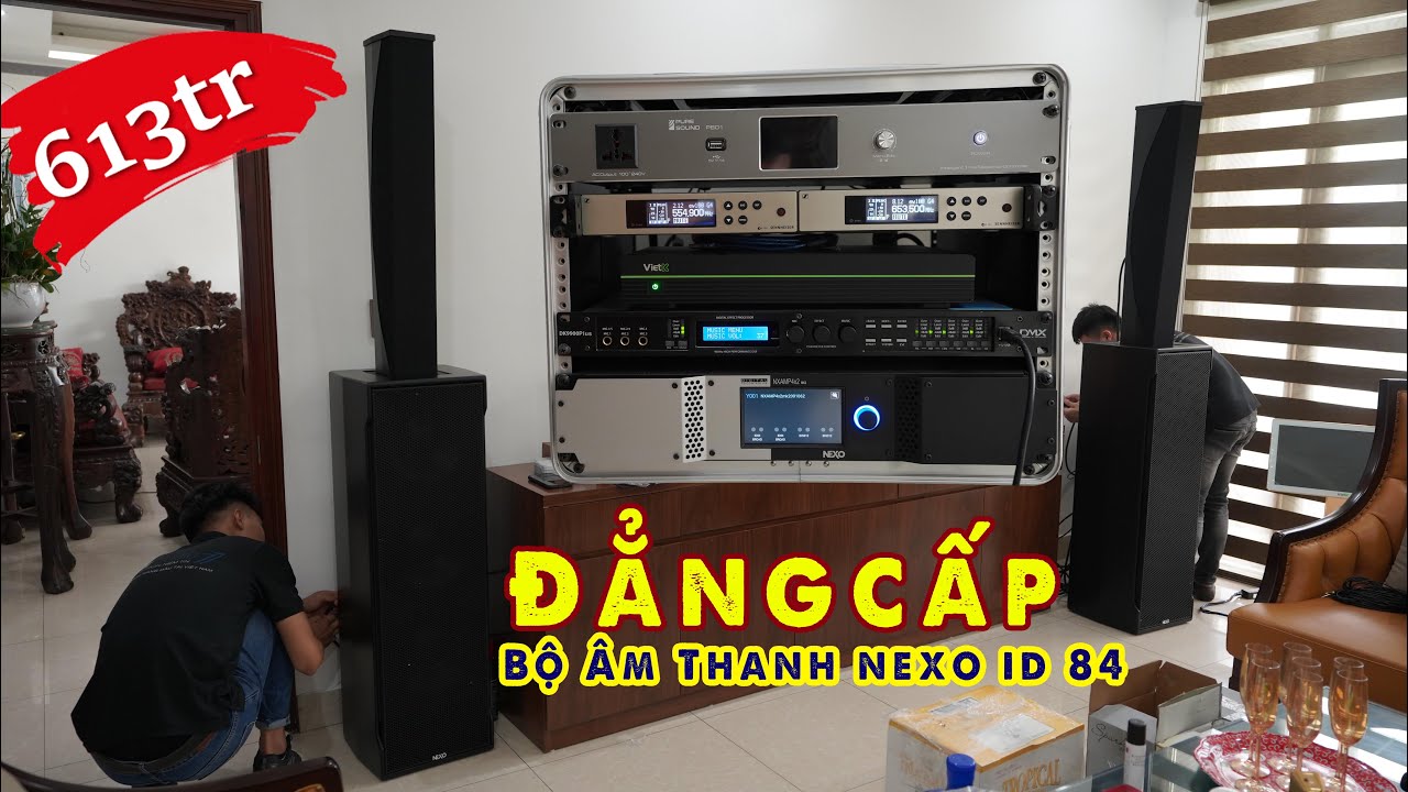 [Full Clip] Bàn Giao Bộ Âm Thanh NEXO ID 84 - A Mr Thành - TP Móng Cái - Fb: 0974743311
