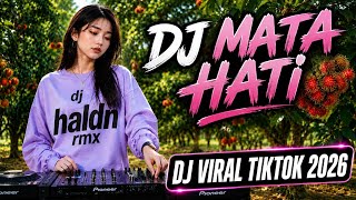 DJ MATA HATI 🔥 DANGDUT REMIX VIRAL TIKTOK TERBARU  2026 | FULL BASS