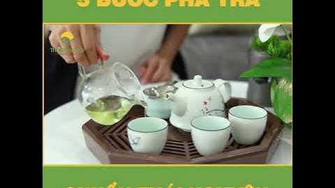 Pha Trà Thái Nguyên Chuẩn 5 Bước | Thái Ninh Trà