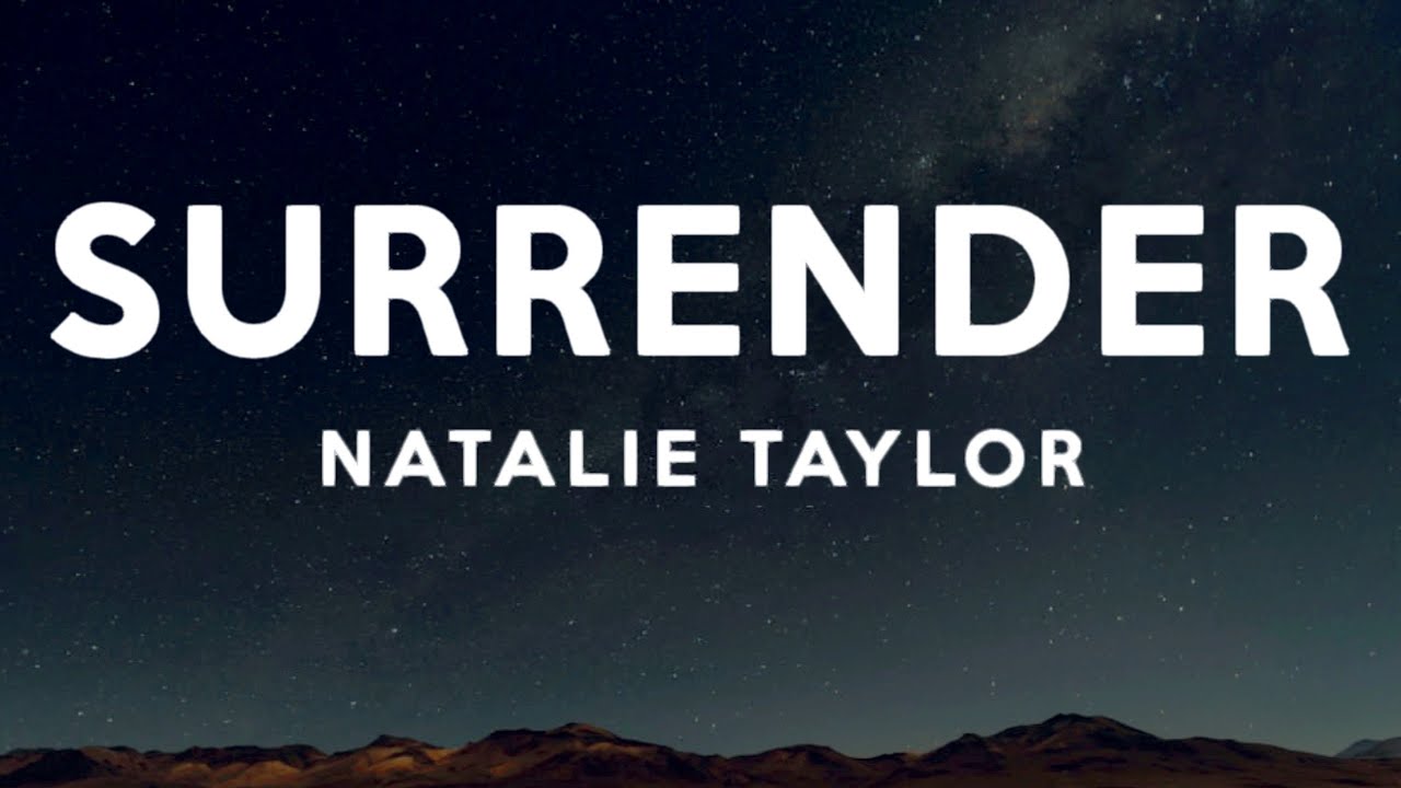 Natalie Taylor - Surrender (Lyrics) Natalie Taylor - Surrender (Lyrics)