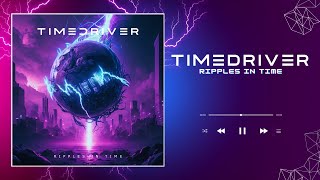TIMEDRIVER - Ripples in Time