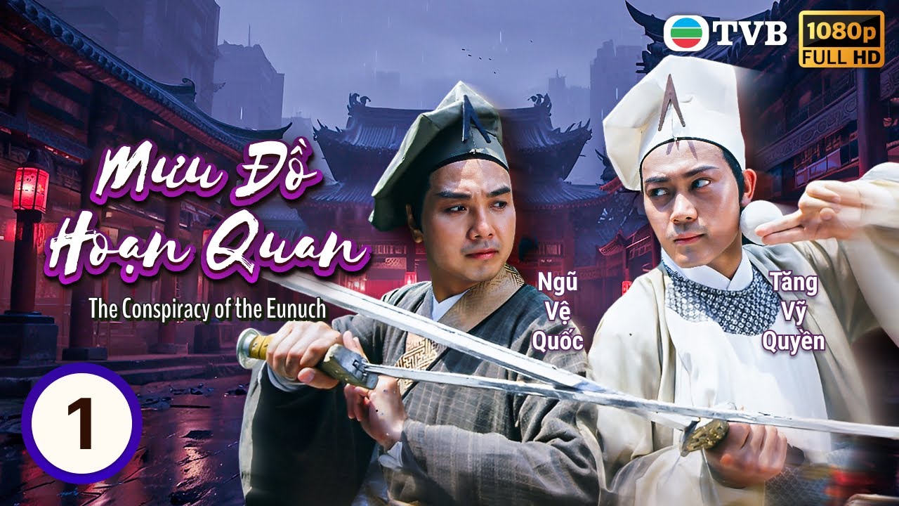 Phim TVB Lồng tiếng Mưu Đồ Hoạn Quan (The Conspiracy Of The Eunuch) 1/20 | Đặng Tụy Văn | 1993