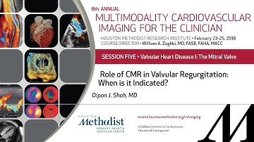 Role of CMR in Valvular Regurgitation: When is it Indicated? (DIPAN J. SHAH, MD)