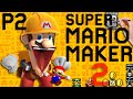 Mario Plays: SUPER MARIO MAKER 2 - PART 2