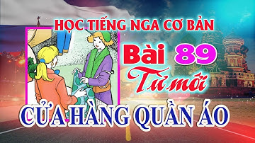 🔥 Bài 89: Học từ mới Cửa hàng Quần áo 🌹🌹🌹 Học Tiếng Nga cơ bản