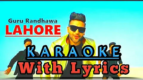 LAHORE | karaoke | Guru Randhawa | lyrics