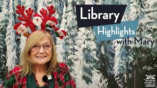 Library Highlights with Mary 12-18-22 News