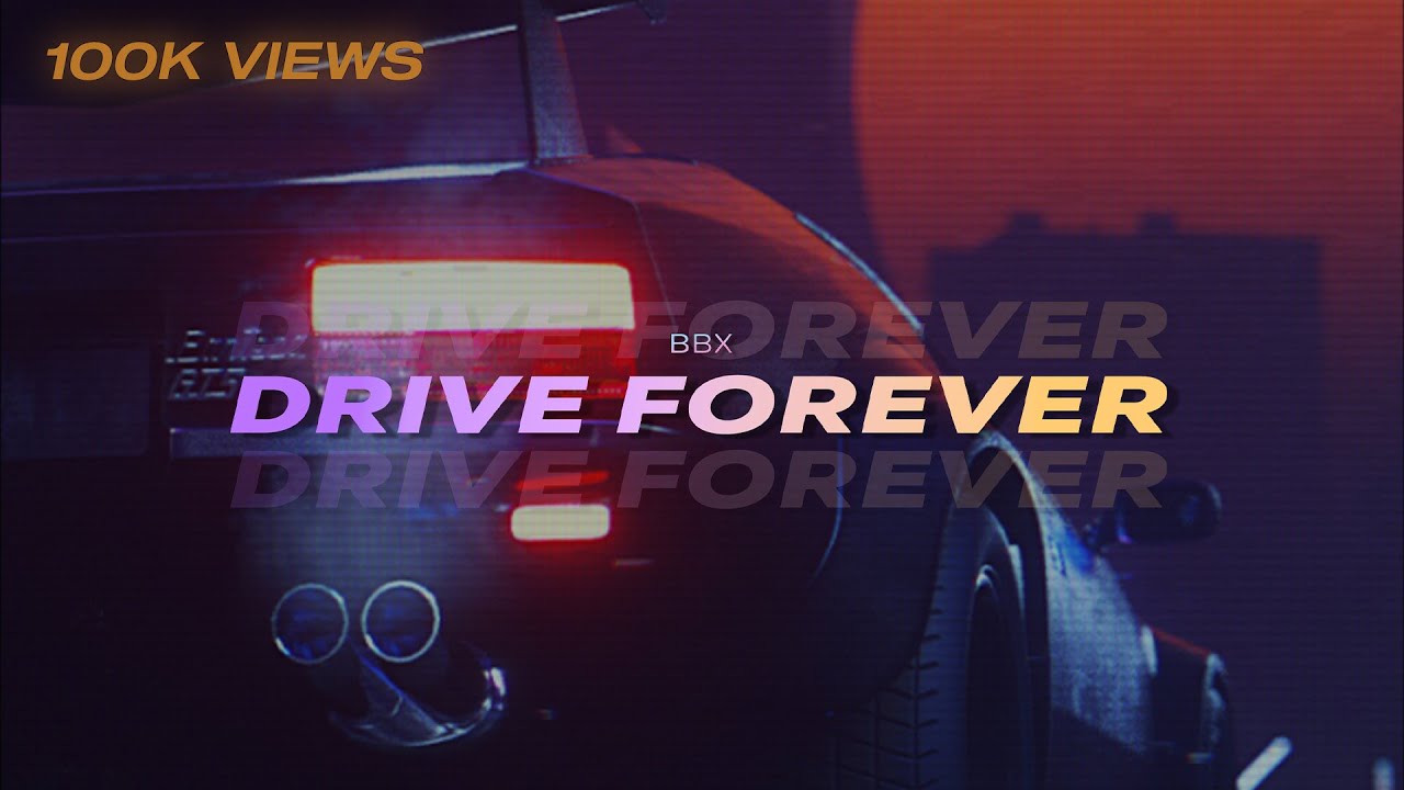 Drive forever babbeo. Drive Forever. Drive Forever Forever. BGM Drive Forever. Drive Forever Forever Remix.