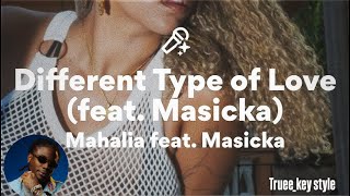 Mahalia - Different Type of Love (feat. Masicka) (truee_key style)