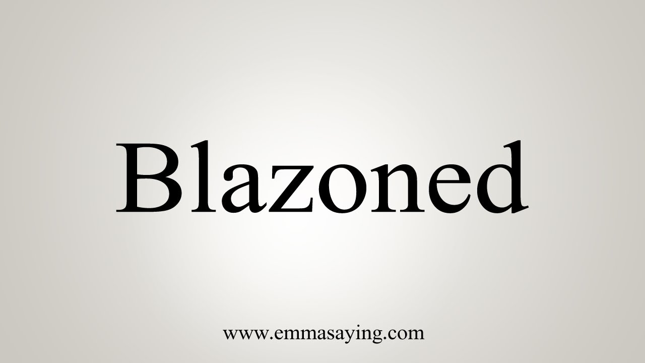 How To Say Blazoned YouTube