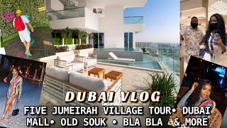 DUBAI VLOG: FIVE JUMEIRAH VILLAGE TOUR• DUBAI MALL• OLD SOUK • BLA BLA  &amp; MORE