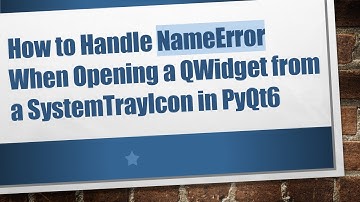 How to Handle NameError When Opening a QWidget from a SystemTrayIcon in PyQt6