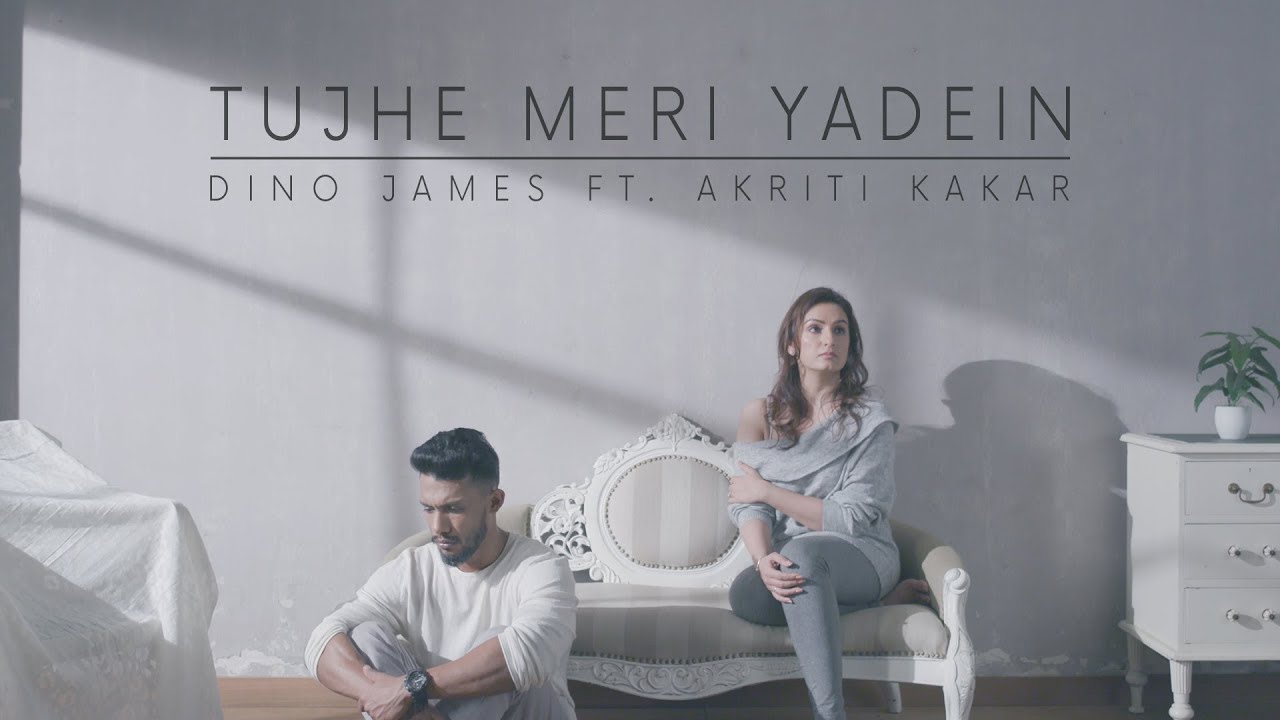 Tujhe Meri Yadein   Dino James Feat Akriti Kakar Official Music Video