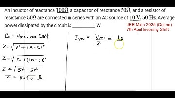 In inductor of reactance 100 ohm capacitor of reactance 50 ohm and register of resistance 50 ohm jee