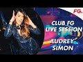 Audrey simon  club fg  live dj mix  radio fg