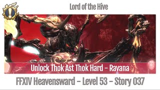FFXIV Unlock Thok Ast Thok Hard ~ Ravana - Lord of the Hive - Story 037 - Heavensward FFXIV Unlock Thok Ast Thok Hard ~ Ravana - Lord of the Hive - Story 037 - Heavensward