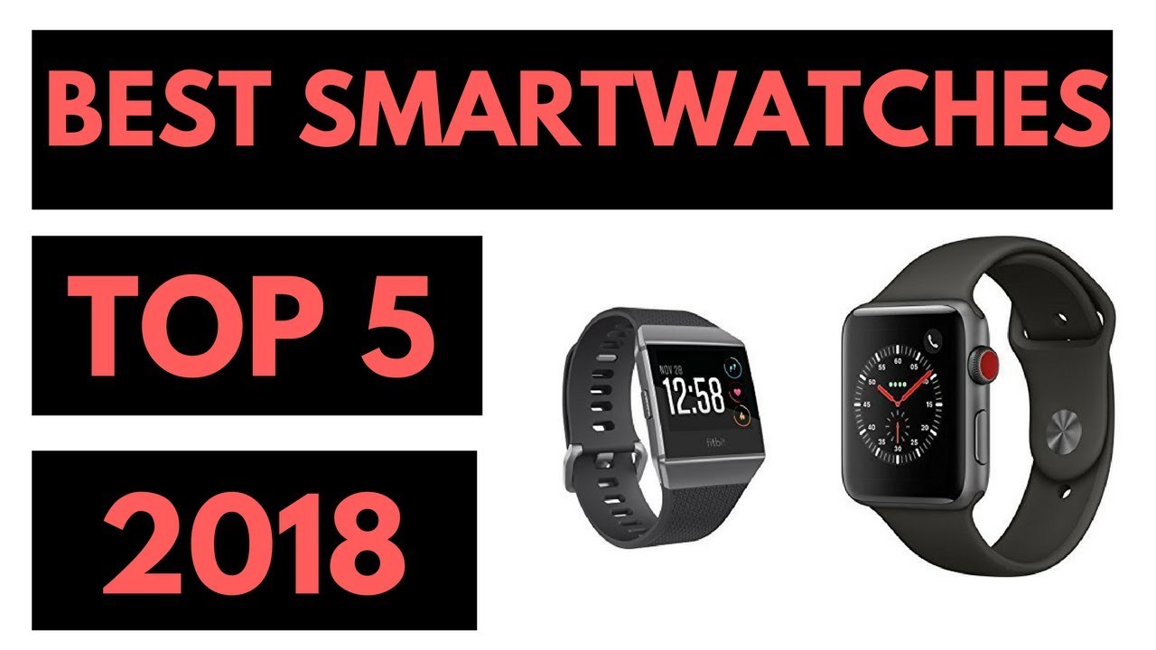 TOP 5: Best Smartwatch 2018