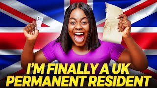 I FINALLY GOT MY ILR / UK PERMANENT RESIDENCY