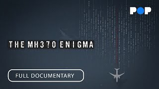 The MH370 Enigma | Full Documentary