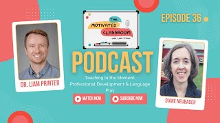 Dr. Liam Printer and Diane Neubauer on Professional Development & Language Play