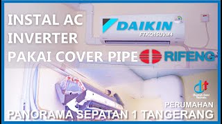Instal AC Daikin Inverter FTKQ15UVM4 PAKAI COVER PIPE RIFENG