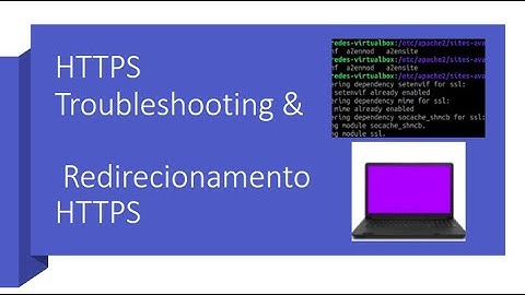 HTTPS + APACHE: Troubleshooting  e Redirecionamento HTTPS