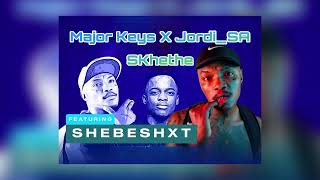 Shebeshxt X Major Keys X Jordie sa skhetheun amapiano