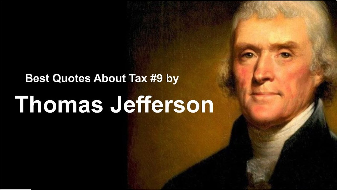 Best Quotes About Tax #9 | Thomas Jefferson - YouTube
