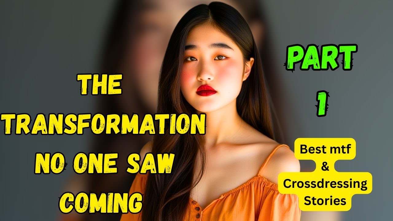 The Transformation No One Saw Coming Part 1 mtf stories