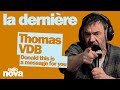 Donald this is a message for you - La chronique de Thomas VDB dans La dernière