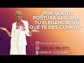 ¿POR QUÉ TU POSTURA ARRUINA TU INAGEN SIN QUE DES CUENTA ?