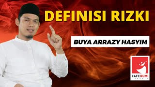 DEFINISI RIZKI - BUYA DR. ARRAZY HASYIM, MA