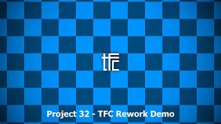 @tfilteredc - Project 32 (TFC Rework Demo)